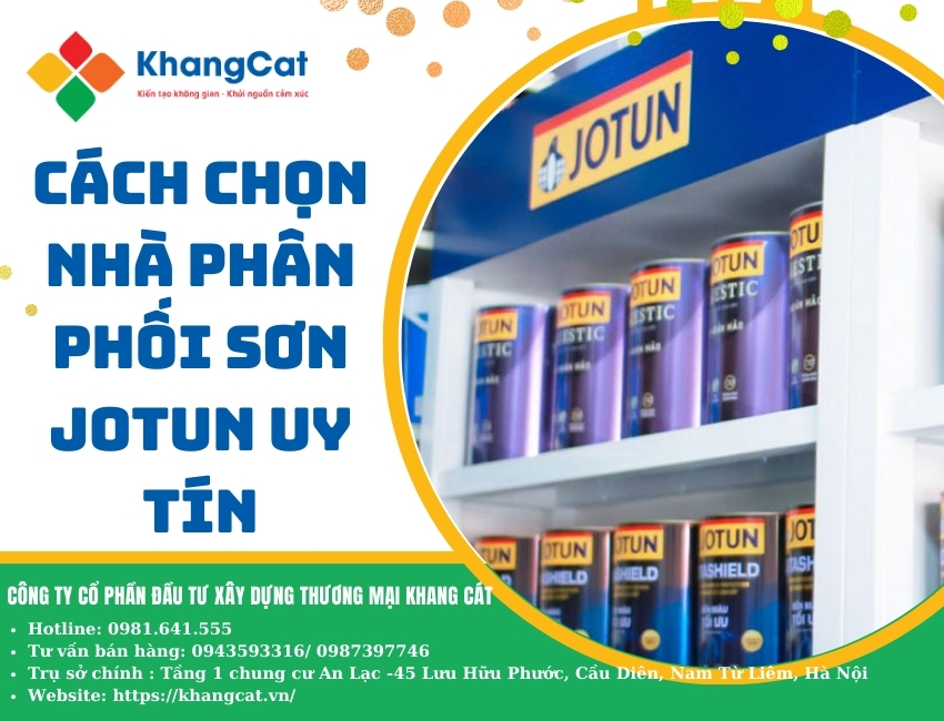 Cách chọn nhà phân phối sơn Jotun uy tín cho ngôi nhà của bạn